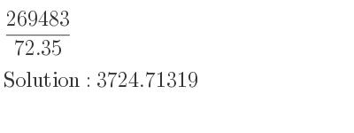 The solution to (269483)/(72.35) is 3724.71319